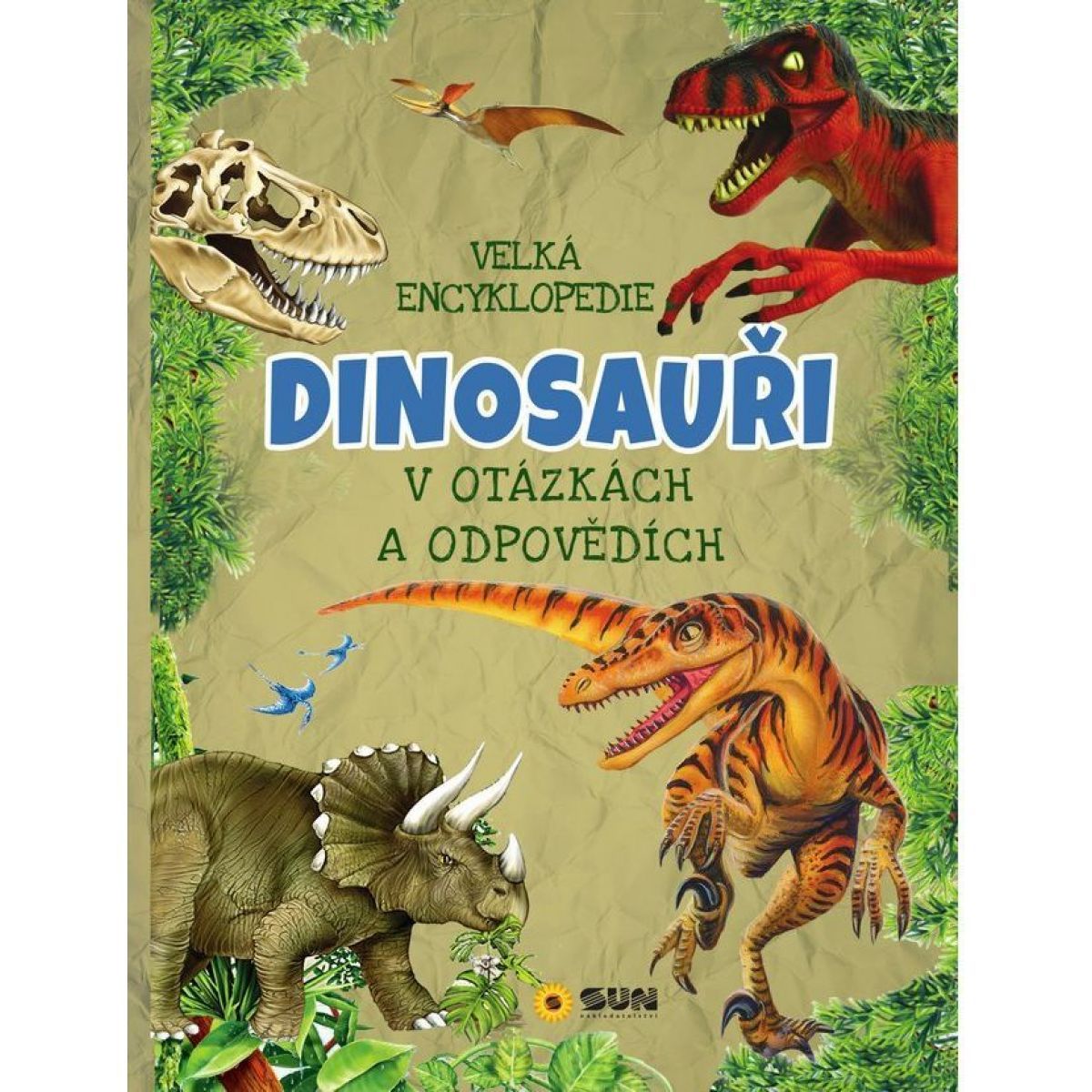 Sun Velká encyklopedie Dinosauři v otázkách a odpovědích  - Poškodený obal